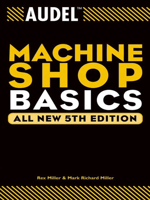 Title details for Audel Machine Shop Basics by Rex Miller - Available